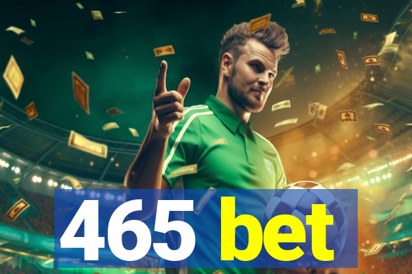 465 bet